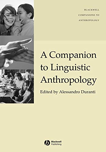 A Companion to Linguistic Anthropology (Blackwell Companions to Anthropology) von Wiley-Blackwell